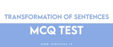 Transformation of Sentences mcq test-rednotes.in